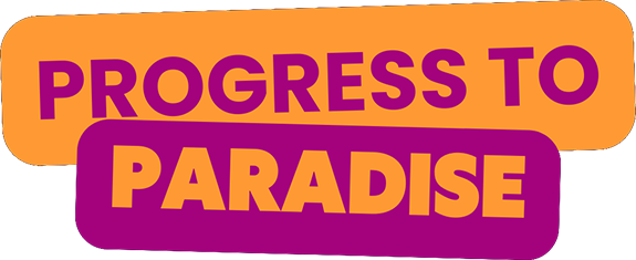 Progress-to-paradise
